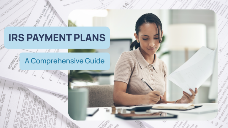 A woman in a beige sweater sits at a desk, reviewing financial documents and taking notes. In the background, IRS tax forms are visible. Overlay text reads 'IRS Payment Plans: A Comprehensive Guide.'